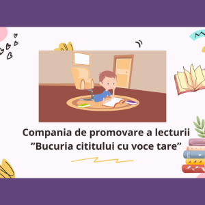 Campania de promovare a lecturii ”Bucuria cititului cu voce tare”